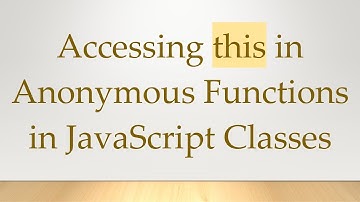 Accessing this in Anonymous Functions in JavaScript Classes