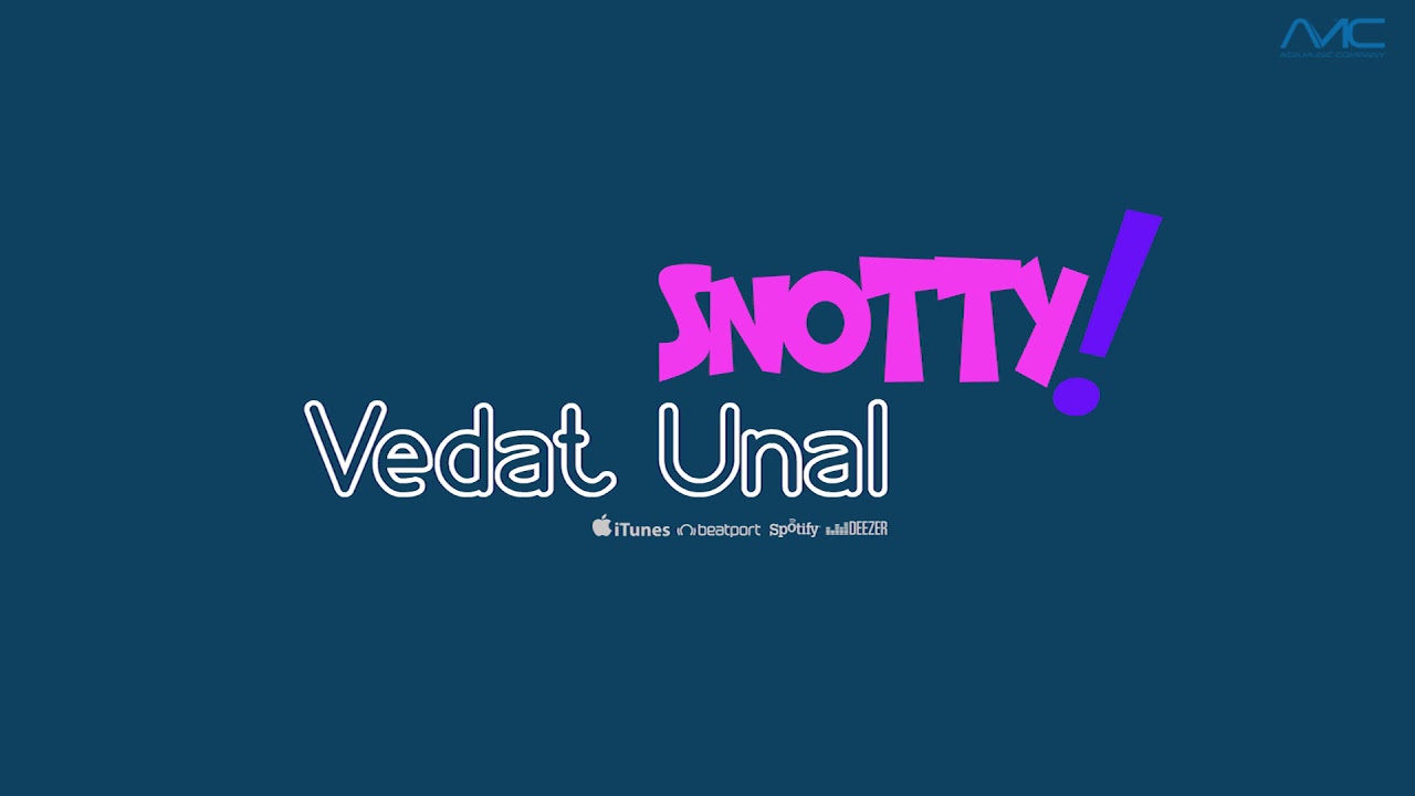 Watch Vedat Unal - Snotty on YouTube Watch Vedat Unal - Snotty on YouTube