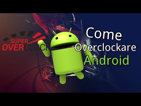 Video: Come Overcloccare Android