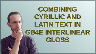 Tex: Combining Cyrillic and Latin text in gb4e interlinear gloss