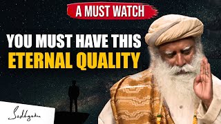 JUST WAIT..!!! Do You Have This ETERNAL QUALITY ? Sadhguru