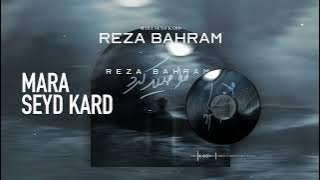 Reza Bahram - Mara Seyd Kard | آهنگ جدید 