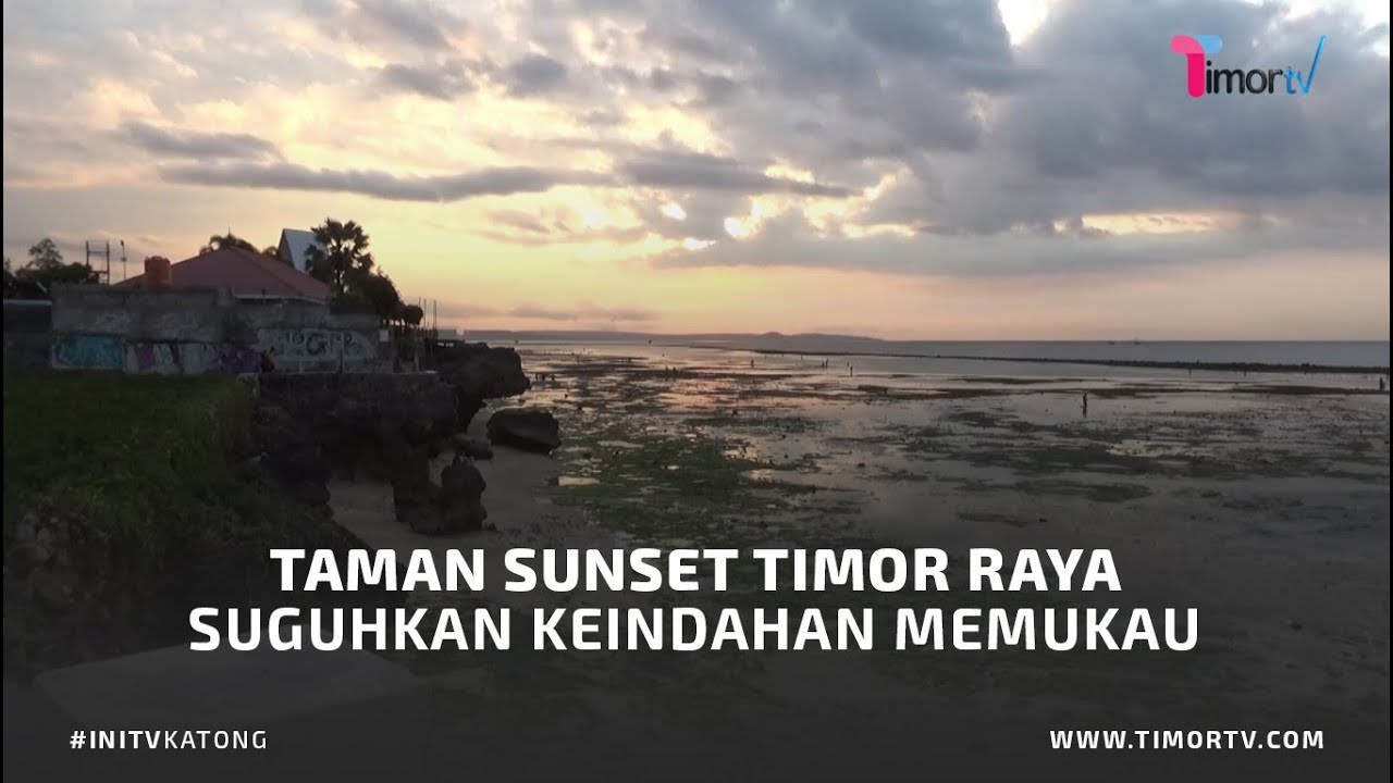 Timor Raya TAMAN SUNSET TIMOR RAYA SUGUHKAN KEINDAHAN MEMUKAU - YouTube