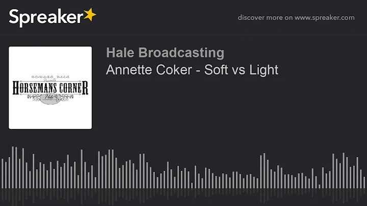 Annette Coker - Soft vs Light