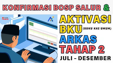 Wajib Paham ⁉️ Cara Konfirmasi Bos Salur dan Aktivasi BKU Tahap 2 Tahun 2024