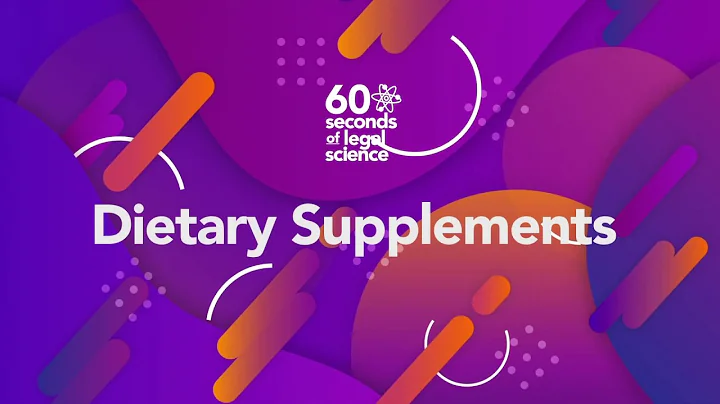 Dietary Supplements | 60 Seconds of Legal Science | Shook