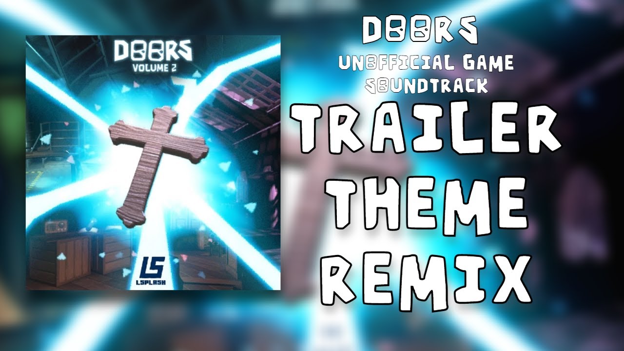 DOORS UNOFFICIAL SOUNDTRACK Trailer Theme Remix YouTube