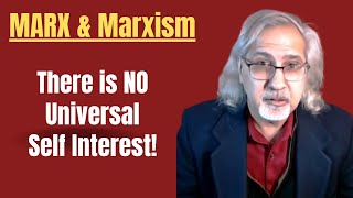 There is NO Universal Self Interest: Interest is Always Class Based!