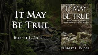 Robert Snider: It May Be True