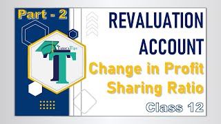 Revaluation Account Part 2 Accounts Class 12 - Explained with Animation