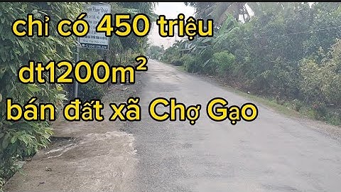 MS2579💛🌸 bán đất xã Chợ Gạo tỉnh Đồng Tháp dt1200m² chỉ có 450 triệu#0386725208#