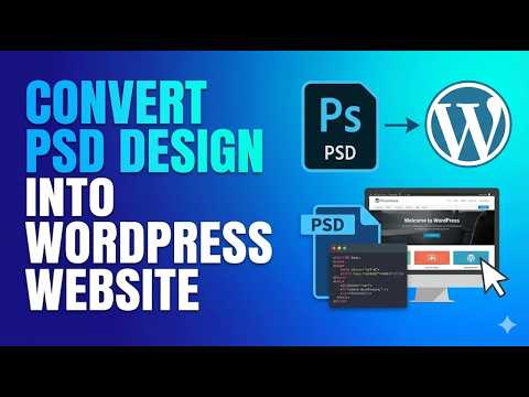 How to Convert Photoshop Design into WordPress Website 2026 🎨 Step-by-Step Guide