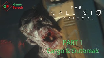 Callisto Protocol | Part 1| Cargo and Outbreak