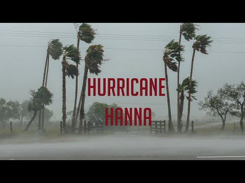 HURRICANE HANNA (2020) - South Texas - July 25, 2020