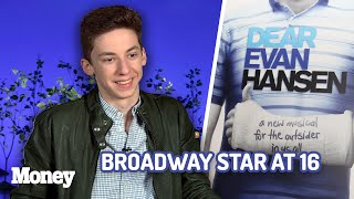 Dear Evan Hansen's Andrew Barth Feldman On Becoming A Broadway Star at Age 16 | Money