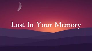 Lost In Your Memory || Lyrics || MT