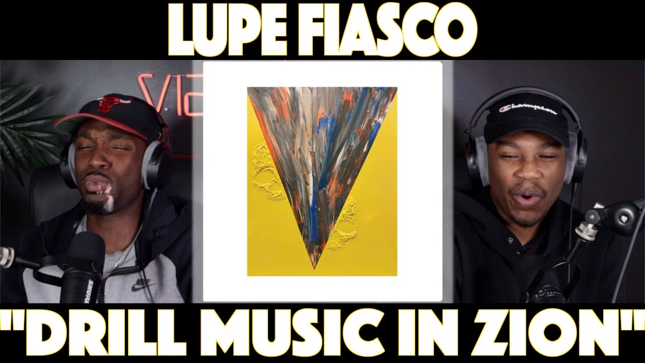 Lupe Fiasco - DRILL MUSIC IN ZION | FIRST REACTION/REVIEW