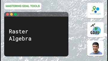 Raster Algebra - Mastering GDAL Tools