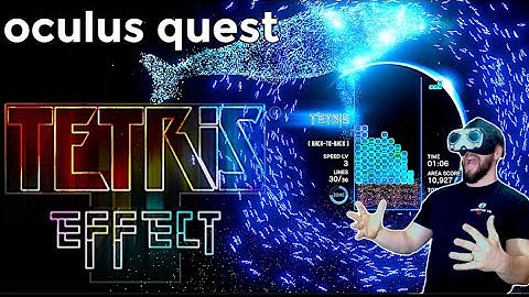 Tetris Effect VR on Oculus Quest