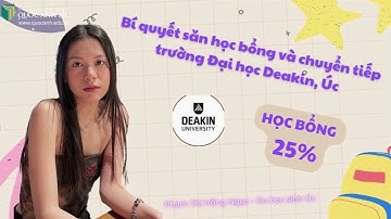 SĂN HỌC BỔNG DU HỌC ÚC 25% CÓ KHÓ NHƯ BẠN TƯỞNG?  - DEAKIN UNIVERSITY