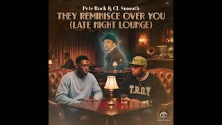 T.R.O.Y They Reminisce Over You (Late Night Lounge) | Original by Pete Rock and CL Smooth 
