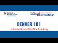 Introduction to my city academy and denver 101