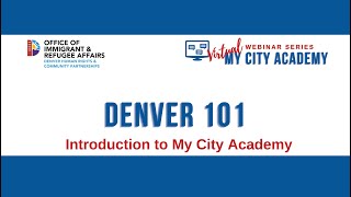 Introduction to My City Academy and Denver 101