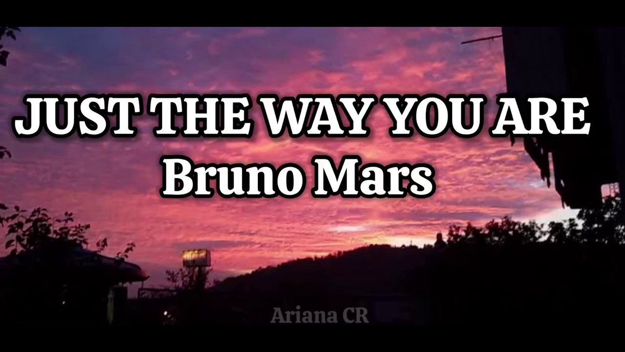 Just The Way You Are Bruno Mars Letra Lyrics Youtube