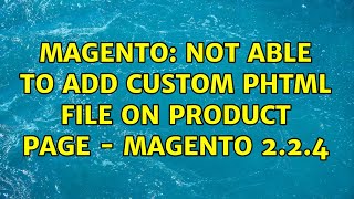 Magento: Not able to add Custom phtml file on Product Page - Magento 2.2.4