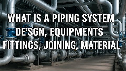 Introduction to Piping Systems