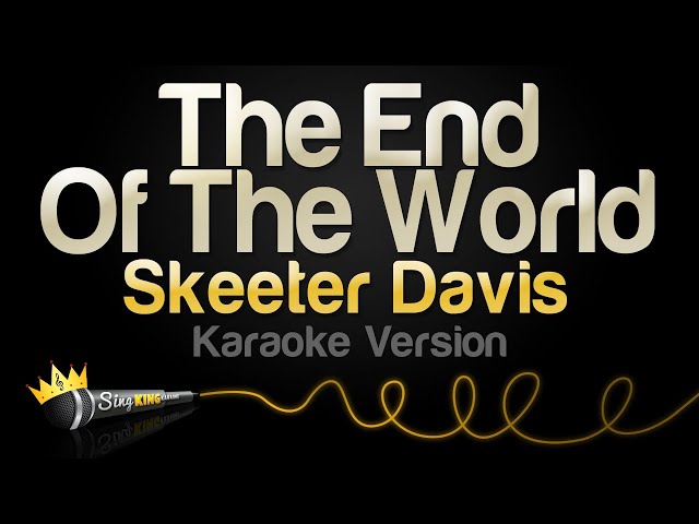 Skeeter Davis - The End of the World (Karaoke Version) class=