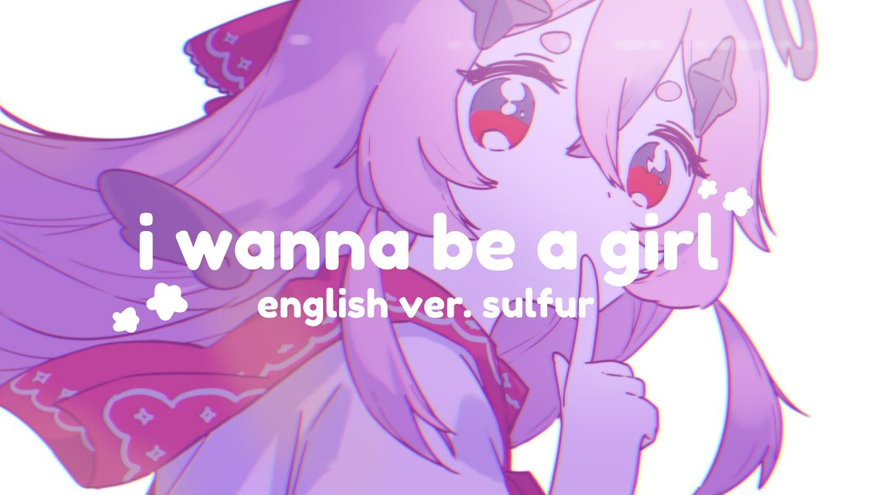 「i Wanna Be A Girl」english Cover まふまふ 女の子になりたい Mafumafu