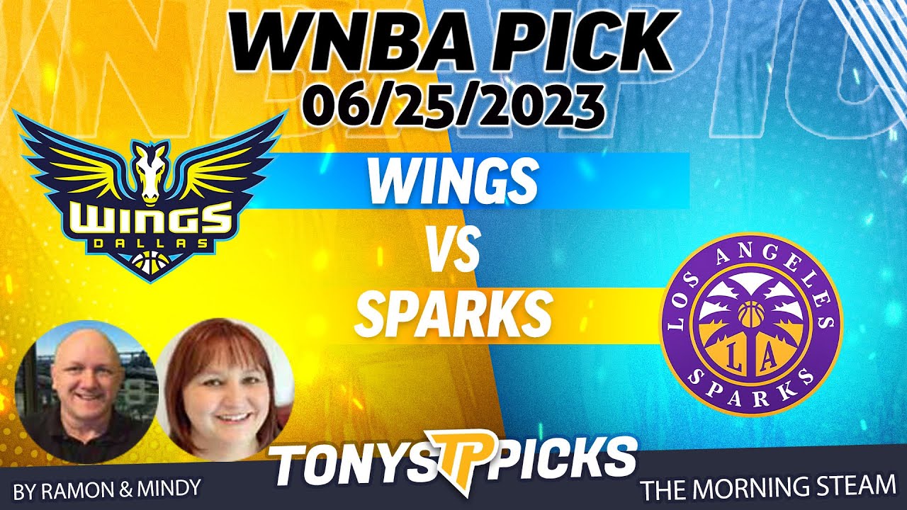 Dallas Wings vs LA Sparks 6/25/2023 FREE WNBA Picks and Predictions on Morning Steam Show for