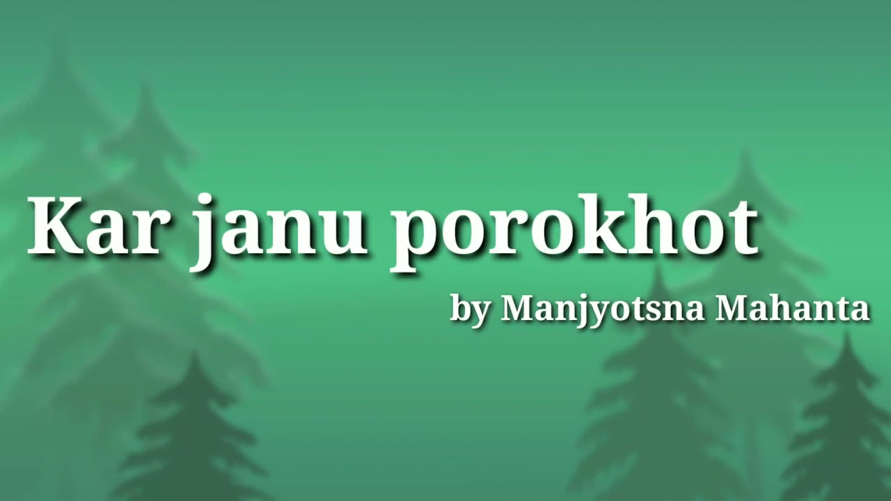 Kar Janu Porokhot Lyrical Video  Monjyotsna Mahanta