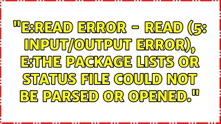 Famous "E:Read error - read (5: Input/output error), E:The package lists Wealth