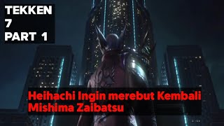 Heihachi Ingin Merebut kembali Mishima Zaibatsu Tekken 7 story Mishima Part 1 Gameplay