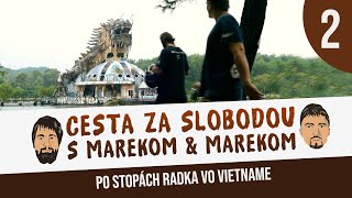 Cesta za Slobodou s M&M - Po stopách Radka vo Vietname | 2