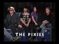 Pixies.- Live &amp; Interview (MTV 120 Minutes 1991)