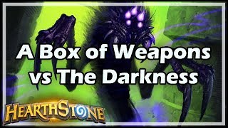 [Hearthstone] A Box of Weapons vs The Darkness