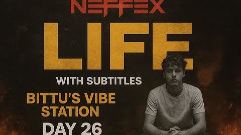 NEFFEX - Life ✨ [Copyright Free] No.42– NEFFEX at Bittu vibe | Live Work Vibe Video | DAY 26 |