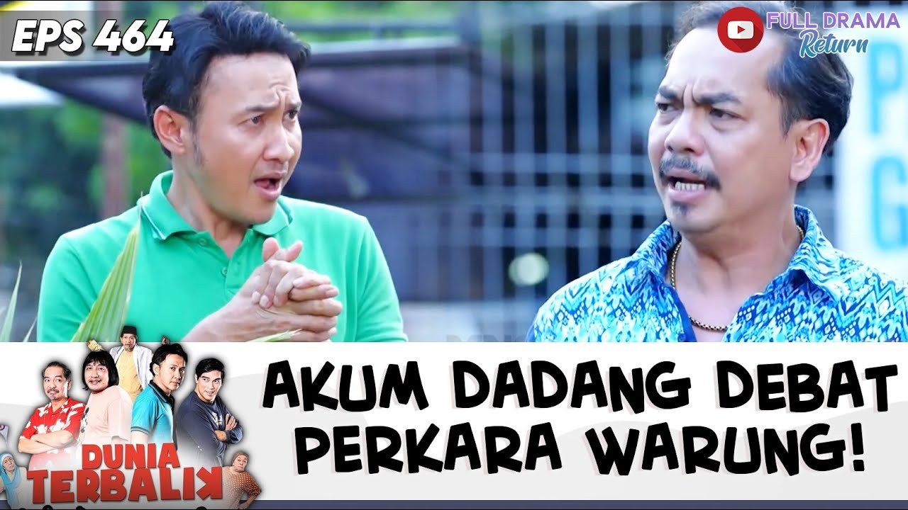 DADANG & AKUM DEBAT PERKARA WARUNG MAKAN! | DUNIA TERBALIK | EPS 464 (10/10)