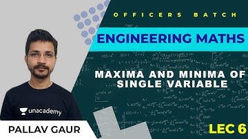MAXIMA AND MINIMA OF SINGLE VARIABLE | L :6 | Engineering Mathematics | ESE | OFFICERS BATCH