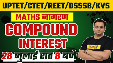 UPTET/CTET/REET/DSSSB/ALL TET 2021 | Maths जागरण | Maths Class | Compound Interest | By Deepak Sir