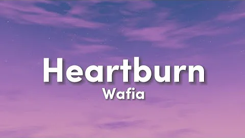 Heartburn - Wafia (Lyrics) (Tell Me Why Am I Emotional When I Knew It From The Start) TikTok Song