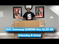 2022 Samsung QN800B Neo QLED 8K | Unboxing & Setup