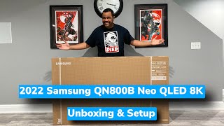 2022 Samsung QN800B Neo QLED 8K | Unboxing & Setup