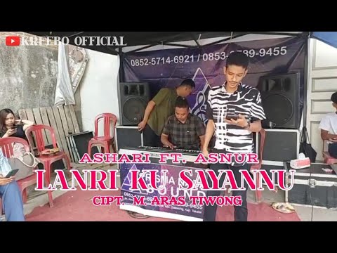 ASHARI FT. ASNUR • LANRI KU SAYANNU • CIPT. M. ARAS TIWONG.