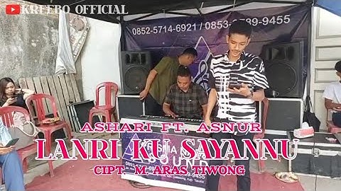 ASHARI FT. ASNUR • LANRI KU SAYANNU • CIPT. M. ARAS TIWONG.