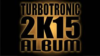 Turbotronic 2k15 Album