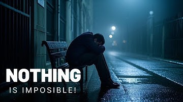 NOTHING IS IMPOSSIBLE! - Powerful Motivational Video